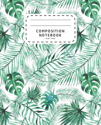Composition Notebook Watercolor Palm Leaves - Wide Ruled Notebook For School - Composition Notebook Preschool