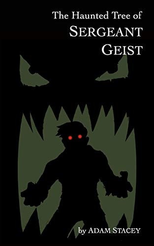 The Haunted Tree of Sergeant Geist