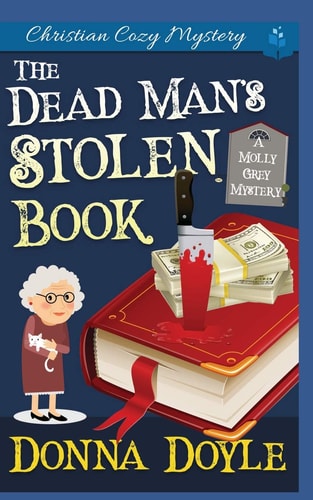 The Dead Man's Stolen Book A Molly Grey Christian Cozy Mystery