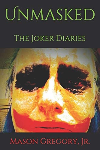 Unmasked, The Joker Diaries
