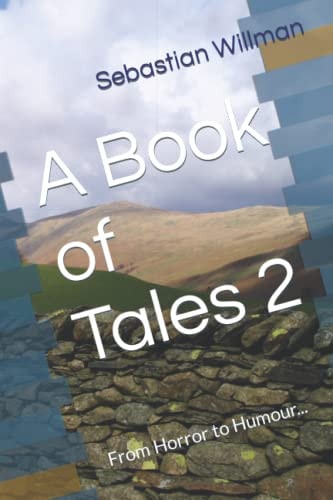 A Book of Tales 2 From Horror to Humour...