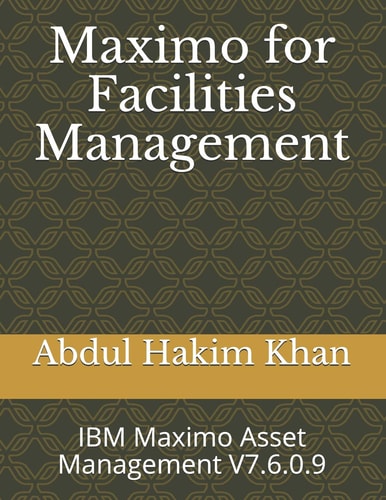 Maximo for Facilities Management IBM Maximo Asset Management V7. 6. 0. 9