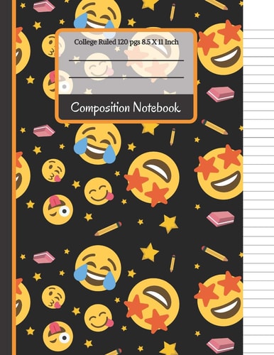 Composition Notebook Cool Emoji's With Pencils, Stars and Erasers: College Ruled Notebook for Writing Notes... for Girls, Kids, School, Students and Teachers (Back to School Notebook)