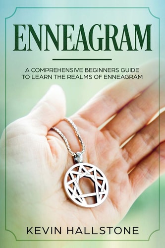 Enneagram A Comprehensive Beginner's Guide to Learn the Realms of Enneagram