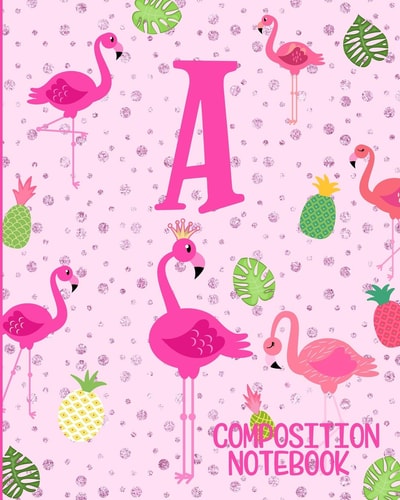 Composition Notebook A Pink Flamingo Initial a Composition Wide Ruled Notebook