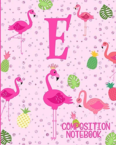 Composition Notebook E Pink Flamingo Initial E Composition Wide Ruled Notebook
