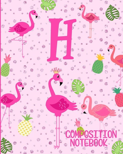 Composition Notebook H Pink Flamingo Initial H Composition Wide Ruled Notebook