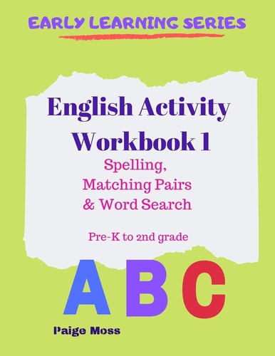 English Activity Workbook 1 Spelling, Matching Pairs & Word Search, Pre-K to 2nd Grade