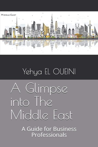 A Glimpse Into The Middle East A Guide for Business Professionals