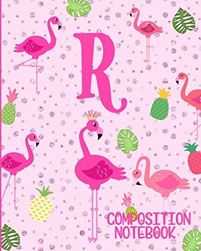 Composition Notebook R Pink Flamingo Initial R Composition Wide Ruled Notebook