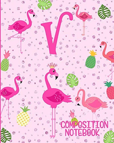 Composition Notebook V Pink Flamingo Initial V Composition Wide Ruled Notebook