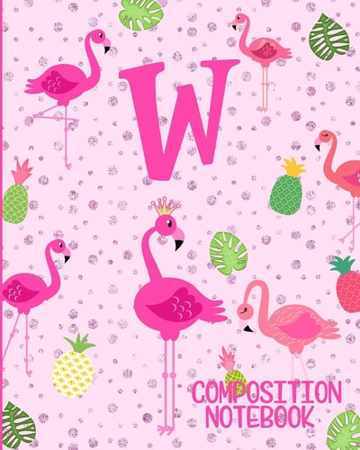 Composition Notebook W Pink Flamingo Initial W Composition Wide Ruled Notebook