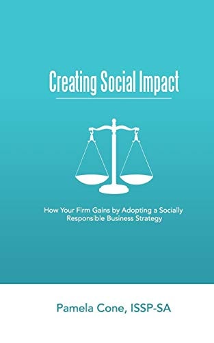 Creating Social Impact How Your Firm Gains By Adopting a Socially Responsible Business Strategy