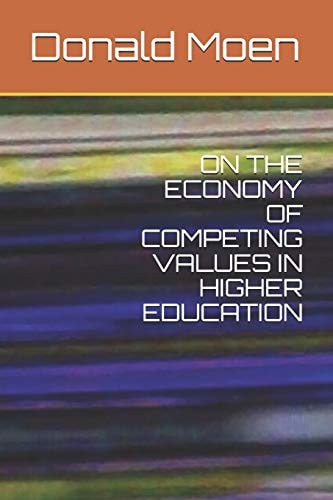 On the Economy of Competing Values in Higher Education