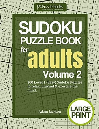Sudoku Puzzle Book for Adults Volume 2: 100 Level 1 (Easy) Sudoku Puzzles to Relax, Unwind & Exercise the Mind