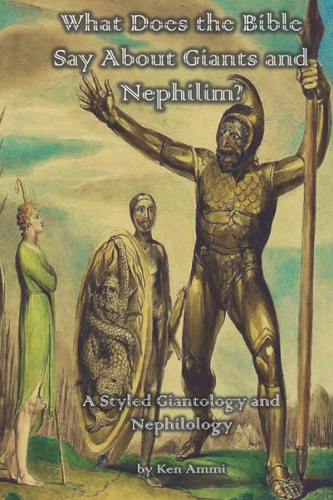 What Does the Bible Say About Giants and Nephilim? A Styled Giantology and Nephilology