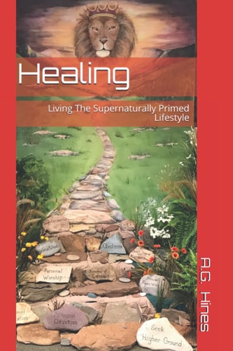 Healing Living The Supernaturally Primed Lifestyle