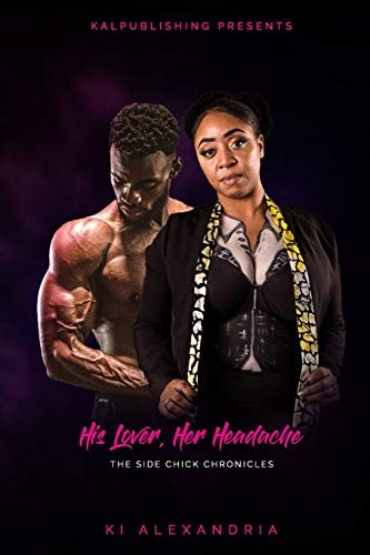 His Lover, Her Headache The Side Chick Chronicles