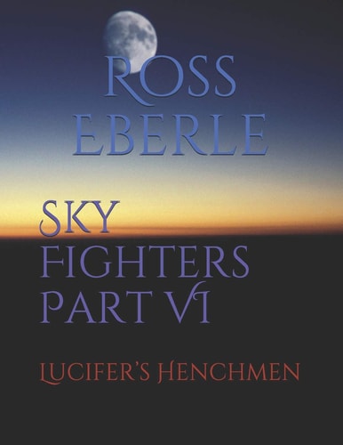 Sky Fighters Part VI Lucifer's Henchmen