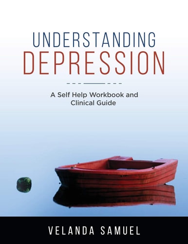 Understanding Depression A Self Help Workbook and Clinical Guide
