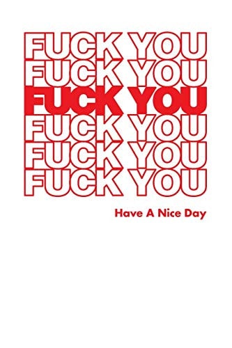 Fuck You Have a Nice Day Graph Paper Notebook, 6x9 Inch, 120 Pages