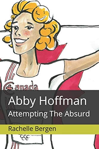 Abby Hoffman Attempting The Absurd