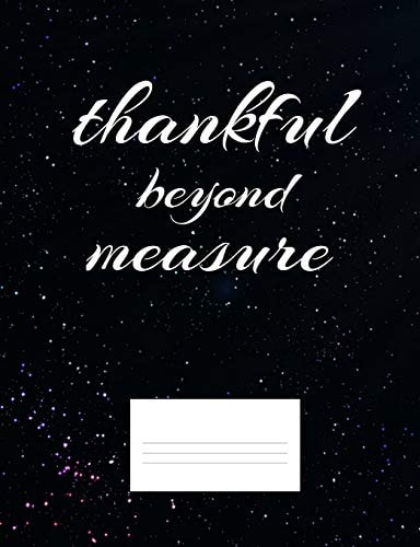 Thankful Beyond Measure Inspirational and Christian Themed College Ruled Composition Notebook