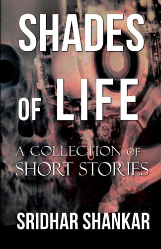 Shades of Life A Collection of Short Stories