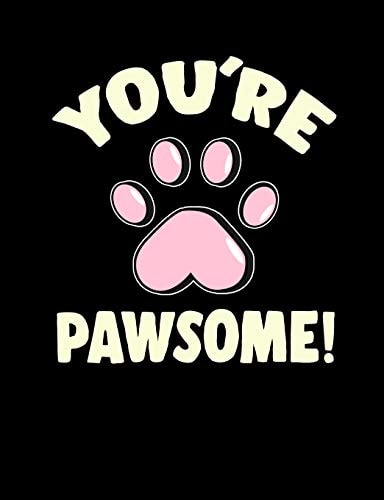 You're Pawsome Funny Quotes and Pun Themed College Ruled Composition Notebook
