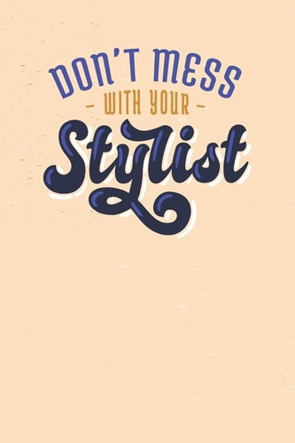 Don't Mess With Your Stylist Graph Paper Notebook, 6x9 Inch, 120 Pages