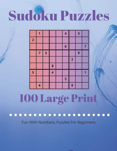 Sudoku Puzzles 100 Large Print Fun With Numbers, Puzzles For Beginners