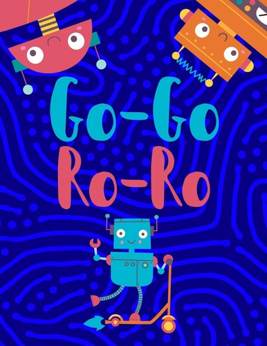 Go-Go Ro-Ro A Robot Drawing Book