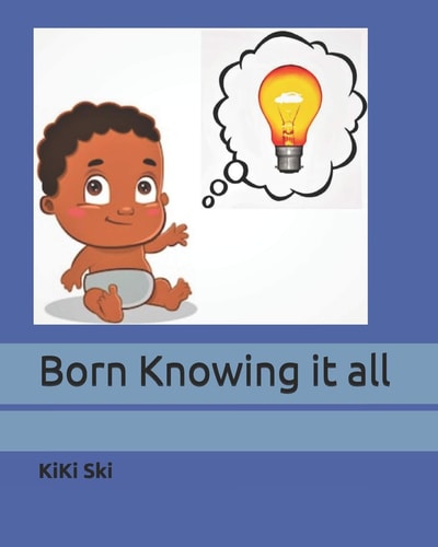 Born Knowing It All