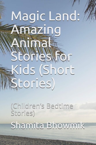 Magic Land Amazing Animal Stories for Kids (Short Stories): (Children's Bedtime Stories)