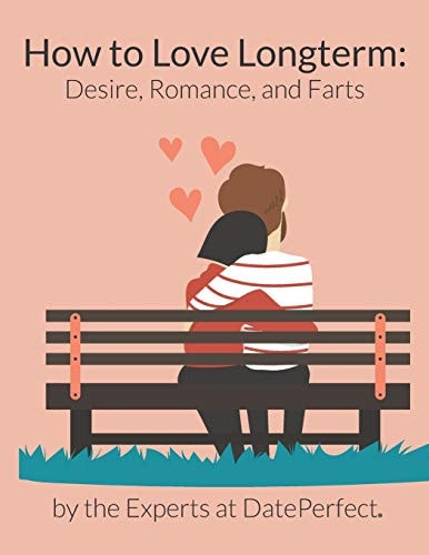 How to Love Longterm Desire, Romance, and Farts