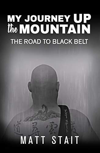 My Journey Up the Mountain The Road to Black Belt