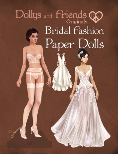 Dollys and Friends Originals Bridal Fashion Paper Dolls Romantic Wedding Dresses Paper Doll Collection