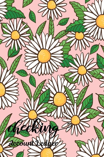 Checking Account Ledger Checking Account Register,6 Column Personal Record Tracker Log Book, Hand Drawn Daisies Background