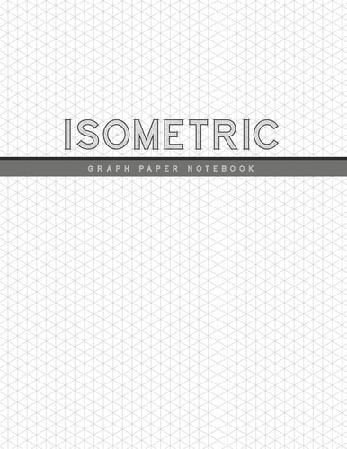 Isometric Graph Paper Notebook 1/4 Inch Equilateral Triangle 3D Graph Paper Engineer Notebook Drafting Paper Isometric Pad
