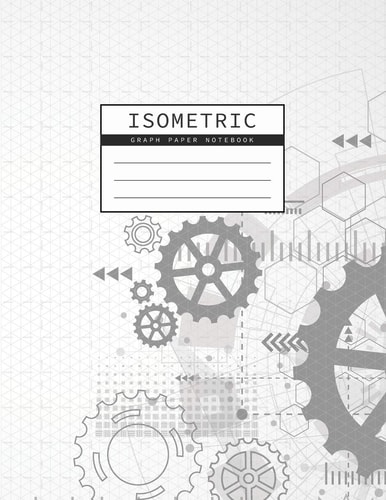 Isometric Graph Paper Notebook Gear Wheel Mechanism Background 1/4 Inch Equilateral Triangle 3D Graph Paper Engineer Notebook Drafting Paper Isometric Pad