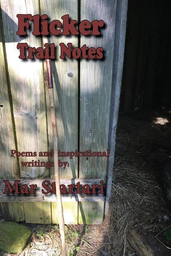 Flicker Trail Notes Poems and Inspirational Writing