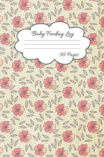Baby Feeding Log Track Feeding and Diaper Schedule for Busy Moms 90 Pages