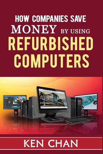 How Companies Save Money by Using Refurbished Computers