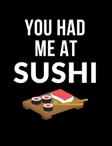 You Had Me At Sushi Funny Quotes and Pun Themed College Ruled Composition Notebook