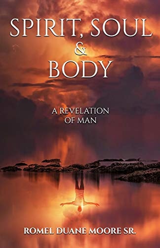 Spirit Soul & Body A Revelation of Man