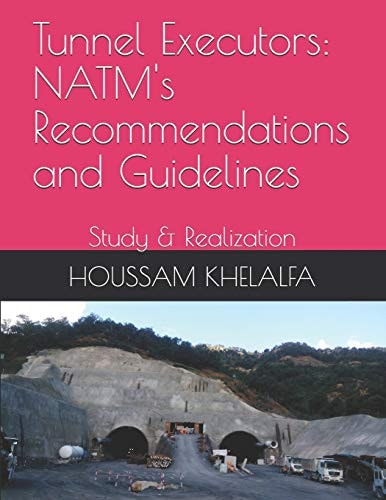 Tunnel Executors NATM's Recommendations and Guidelines: Study & Realization