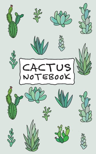 Cactus Notebook A Daily Diary, Composition Or Log Book, Gift Idea For People Who Love Cactus Plants