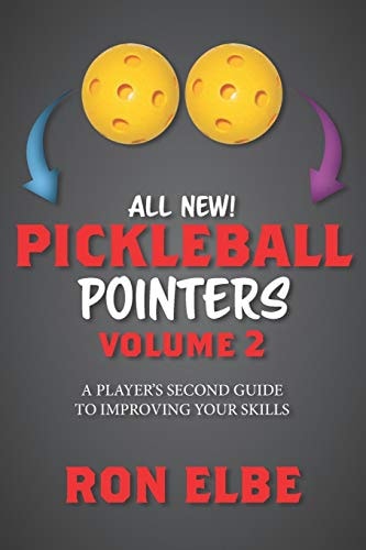 Pickleball Pointers Volume 2 A Player's Second Guide to Improving Your Skills