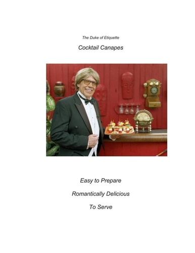 The Duke of Etiquette Cocktail Canapes Easy to Prepare Romantically Delicious To Serve
