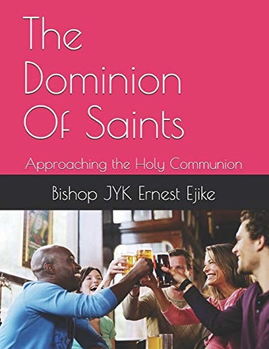 The Dominion Of Saints Approaching the Holy Communion